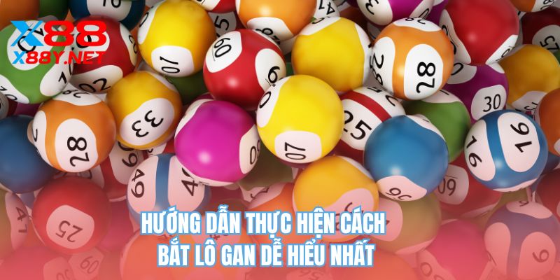 Hướng dẫn thực hiện cách bắt lô gan dễ hiểu nhất